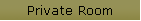 Private Room